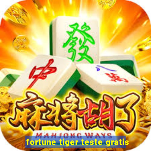 fortune tiger teste gratis